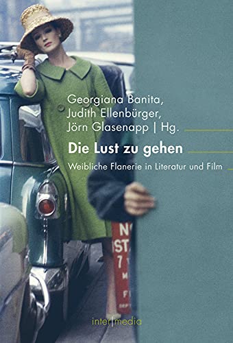 Die Lust zu gehen: Weibliche Flanerie in Literatur und Film (inter/media) von Fink (Wilhelm)
